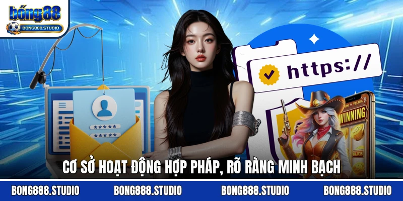 Cơ sở hoạt động hợp pháp, rõ ràng minh bạch