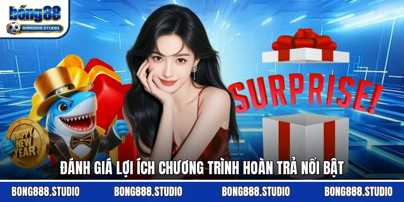 Đánh giá lợi ích chương trình hoàn trả nổi bật