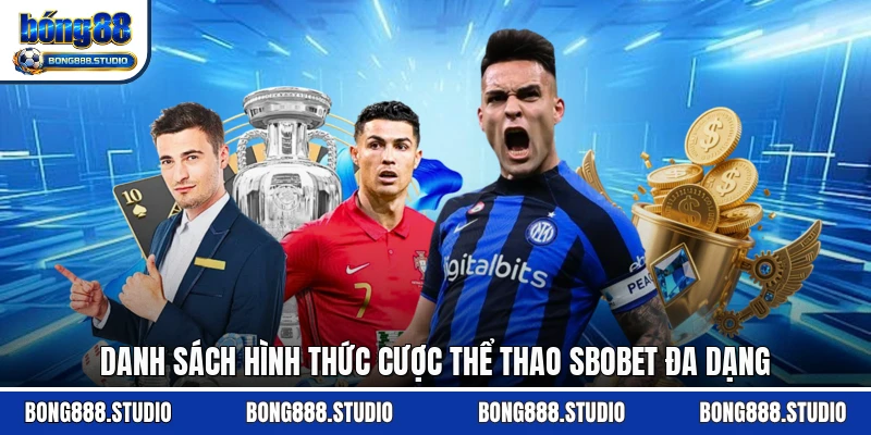 Danh sách hình thức cược thể thao SBOBET đa dạng