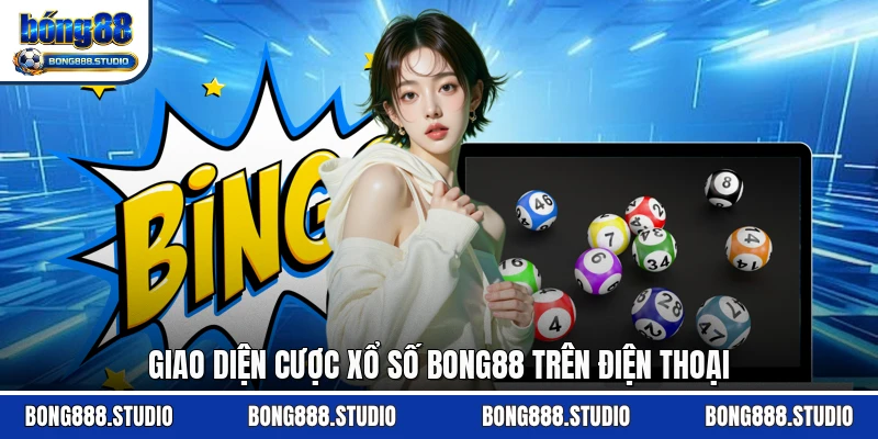 Giao diện cược xổ số Bong88 trên điện thoại
