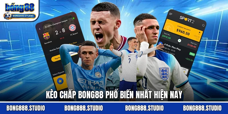 Kèo chấp Bong88 phổ biến nhất hiện nay