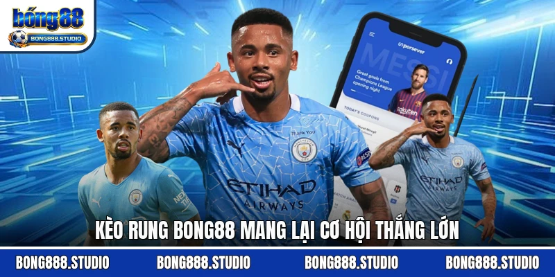 Kèo rung Bong88 mang lại cơ hội thắng lớn