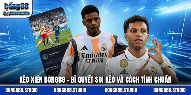 Kèo Xiên Bong88 - Bí Quyết Soi Kèo Và Cách Tính Chuẩn