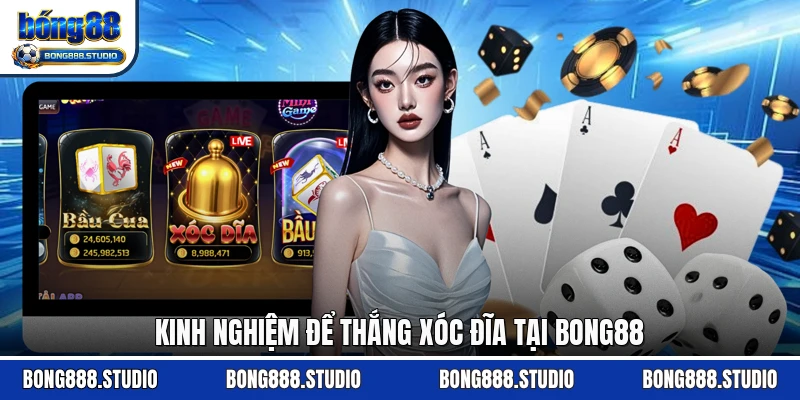 Kinh nghiệm để thắng Xóc đĩa tại Bong88