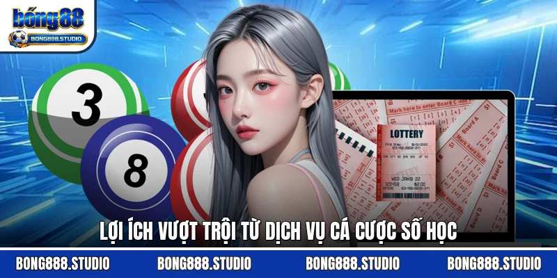 Lợi ích vượt trội từ dịch vụ cá cược số học