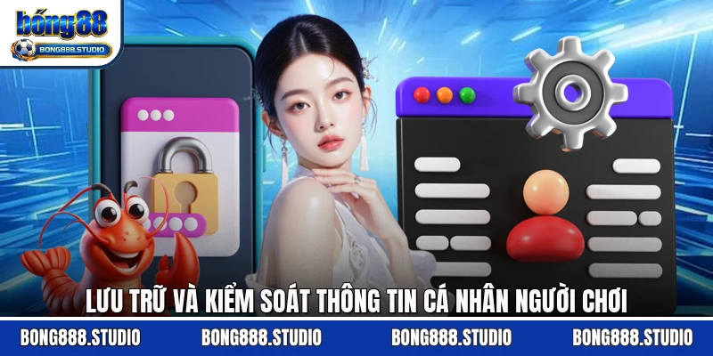 Lưu trữ và kiểm soát thông tin cá nhân người chơi