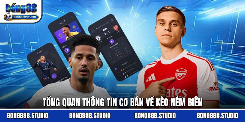 Tổng quan thông tin cơ bản về kèo ném biên