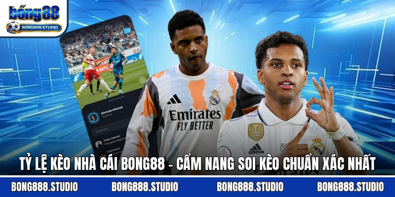 Tỷ Lệ Kèo Nhà Cái Bong88 - Cẩm Nang Soi Kèo Chuẩn Xác Nhất