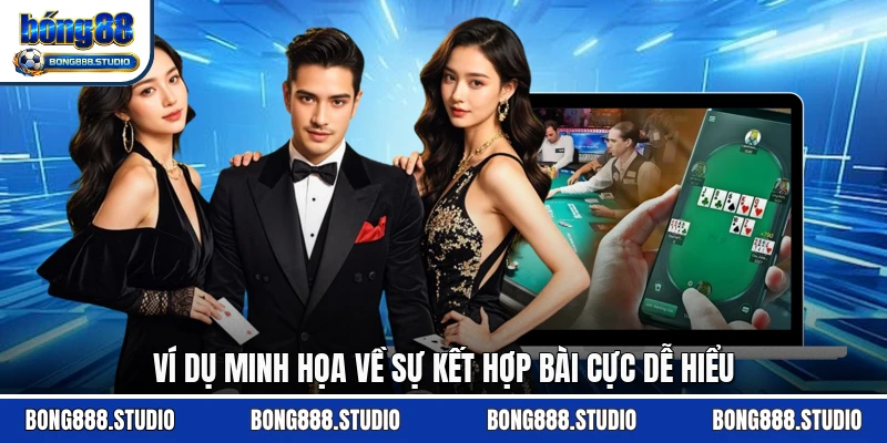 Ví dụ minh họa về sự kết hợp bài cực dễ hiểu